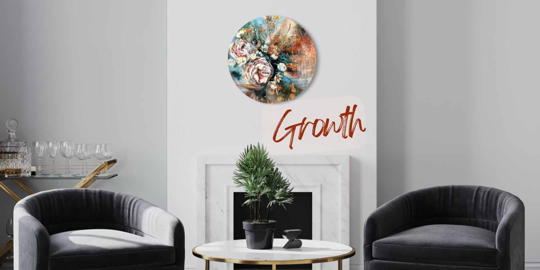 A styled interior scene with two dark gray armchairs facing a small round table with a potted plant, set in front of a white fireplace. On the wall above the fireplace is a circular floral artwork and the word 'Growth' in red script.